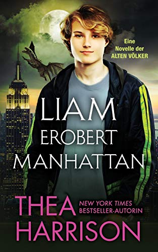 Liam erobert Manhattan (Die Alten Völker/Elder Races) von Teddy Harrison LLC