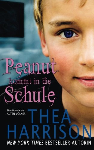 Peanut kommt in die Schule: Eine Novelle der Alten Volker (Die Alten Völker/Elder Races) von Teddy Harrison LLC