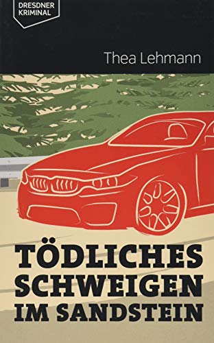 Tödliches Schweigen im Sandstein (Dresdner Kriminal)