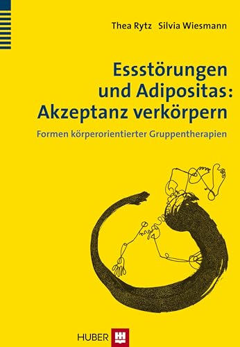 Essstörungen und Adipositas: Akzeptanz verkörpern: Formen körperorientierter Gruppentherapien von Hogrefe AG