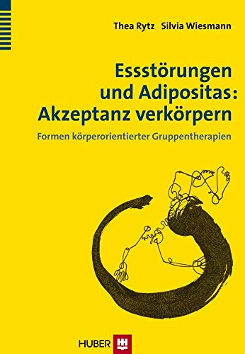 Essstörungen und Adipositas: Akzeptanz verkörpern: Formen körperorientierter Gruppentherapien