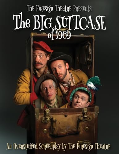 The Big Suitcase of 1969 - An Overstuffed Screenplay by The Firesign Theatre von BearManor Media