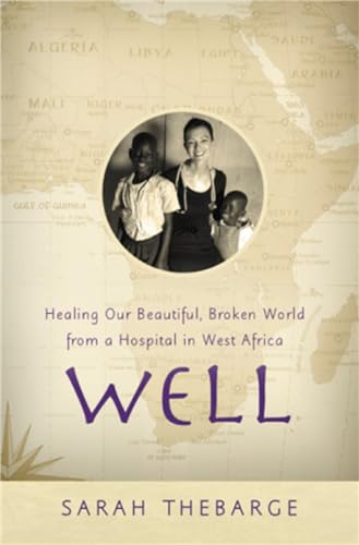 Well: Healing Our Beautiful, Broken World from a Hospital in West Africa von FaithWords