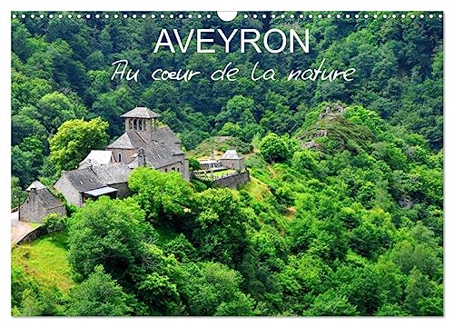 AVEYRON Au c¿ur de la nature (Calendrier mural 2025 DIN A3 vertical), CALVENDO calendrier mensuel: Paysages naturels du département de l'Aveyron en Occitanie