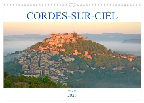 CORDES-SUR-CIEL Village (Calendrier mural 2025 DIN A3 vertical), CALVENDO calendrier mensuel: Village de Cordes-sur-Ciel en Occitanie
