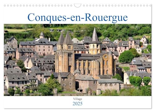 Conques-en-Rouergue (Calendrier mural 2025 DIN A3 vertical), CALVENDO calendrier mensuel: Le village de Conques-en-Rouergue et son abbaye
