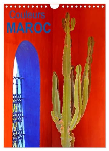 Couleurs MAROC (Calendrier mural 2025 DIN A4 horizontal), CALVENDO calendrier mensuel: Les couleurs de l'architecture du Maroc