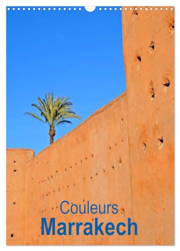 Couleurs Marrakech (Calendrier mural 2025 DIN A3 horizontal), CALVENDO calendrier mensuel: La ville de Marrakech au Maroc von Calvendo