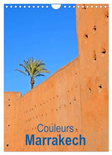 Couleurs Marrakech (Calendrier mural 2025 DIN A4 horizontal), CALVENDO calendrier mensuel: La ville de Marrakech au Maroc