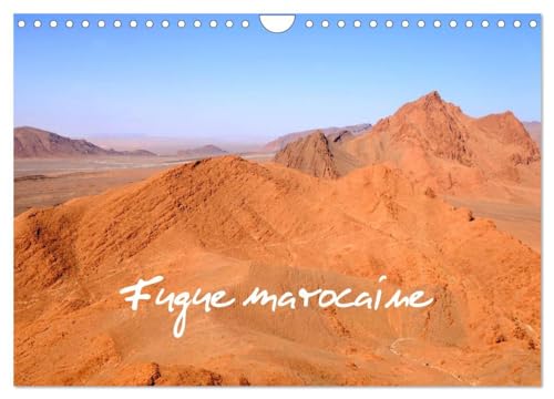Fugue marocaine (Calendrier mural 2025 DIN A4 vertical), CALVENDO calendrier mensuel: Escapade au Maroc
