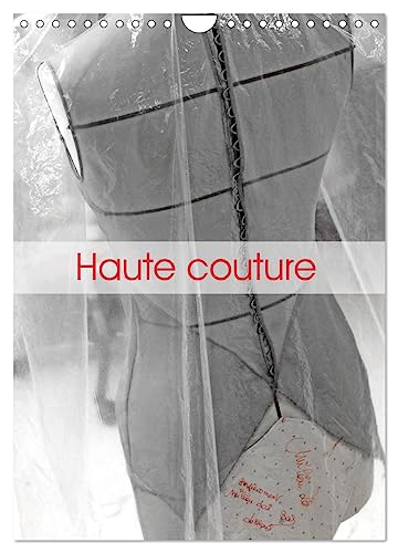 Haute couture (Calendrier mural 2025 DIN A4 horizontal), CALVENDO calendrier mensuel: Atelier parisien de haute couture
