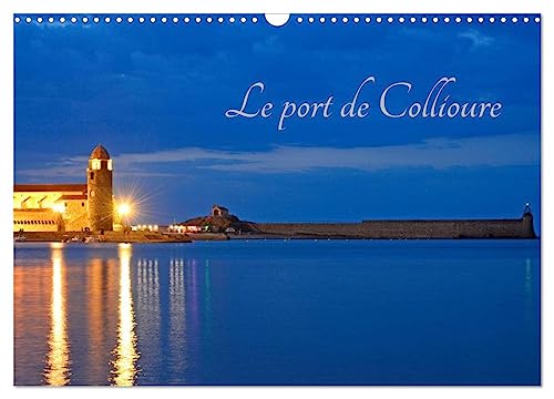 Le port de Collioure (Calendrier mural 2025 DIN A3 vertical), CALVENDO calendrier mensuel: Un fort beau port