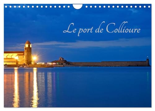 Le port de Collioure (Calendrier mural 2025 DIN A4 vertical), CALVENDO calendrier mensuel: Un fort beau port