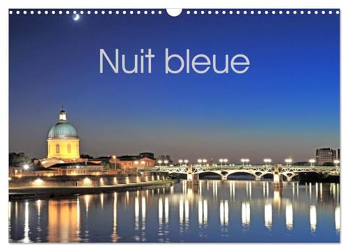 Nuit bleue (Calendrier mural 2025 DIN A3 vertical), CALVENDO calendrier mensuel: Monuments de nuit