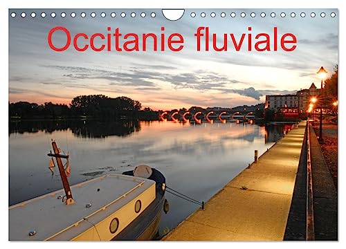 Occitanie fluviale (Calendrier mural 2025 DIN A4 vertical), CALVENDO calendrier mensuel: La navigation fluviale en Occitanie