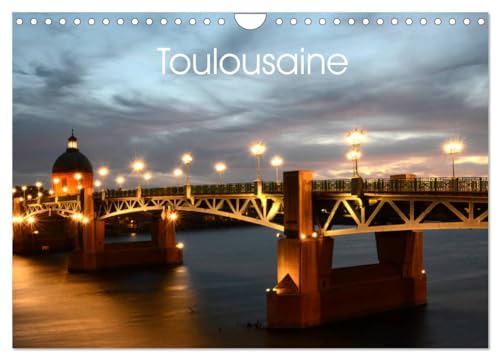 Toulousaine (Calendrier mural 2025 DIN A4 vertical), CALVENDO calendrier mensuel: La ville de Toulouse et son patrimoine