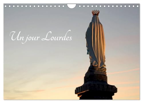 Un jour Lourdes (Calendrier mural 2025 DIN A4 vertical), CALVENDO calendrier mensuel: Le patrimoine du sanctuaire de Lourdes