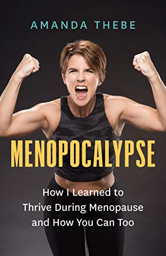 Menopocalypse: How I Learned to Thrive During Menopause and How You Can Too von Greystone Books