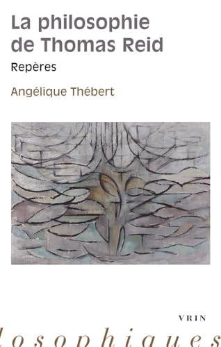 La philosophie de Thomas Reid: Repères (Repères Philosophiques) La philosophie de Thomas Reid: Repères (Repères Philosophiques) von Librairie Philosophique J. Vrin