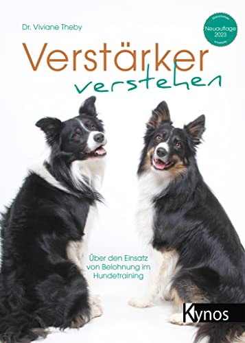 Verstärker verstehen: Über den Einsatz von Belohnung im Hundetraining von Kynos