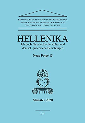 Hellenika. Jahrbuch für griechische Kultur und deutsch-griechische Beziehungen. Neue Folge 15 von LIT Verlag