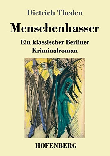 Menschenhasser: Ein klassischer Berliner Kriminalroman von Hofenberg