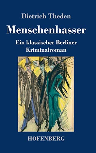 Menschenhasser: Ein klassischer Berliner Kriminalroman