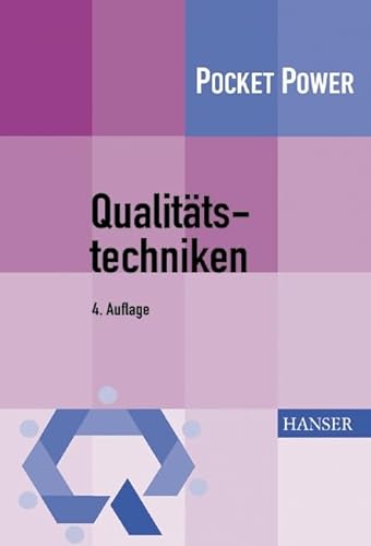 Qualitätstechniken: Werkzeuge zur Problemlösung und ständigen Verbesserung