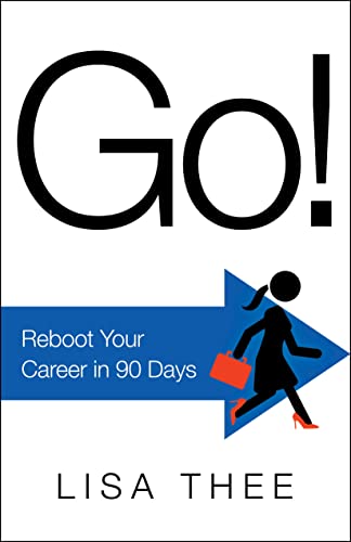 Go!: Reboot Your Career in 90 Days von Fast company Press