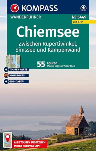 KOMPASS Wanderführer Chiemsee, Zwischen Rupertiwinkel, Simssee und Kampenwand, 55 Touren mit Extra-Tourenkarte: mit Touren und GPS-Daten in der KOMPASS-App von KOMPASS-KARTEN