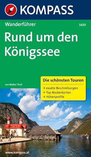 Rund um den Königssee: Wanderführer mit Tourenkarten und Höhenprofilen (KOMPASS Wanderführer, Band 5439)
