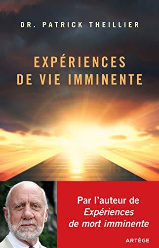 Expériences de Vie Imminente: Les Expériences de Mort Imminente face à la raison et à la foi Expériences de Vie Imminente: Les Expériences de Mort Imminente face à la raison et à la foi von ARTEGE