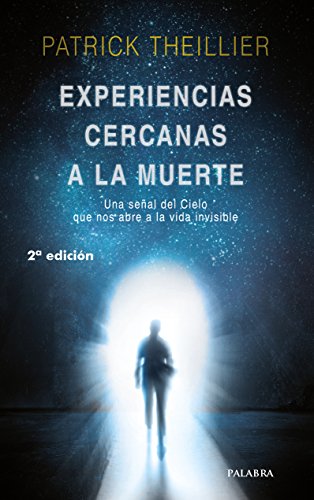 Experiencias cercanas a la muerte : una señal del cielo que nos abre a la vida invisible (Palabra hoy) von Ediciones Palabra, S.A.