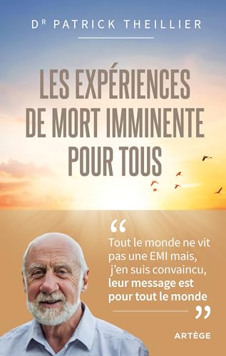 Les Expériences de mort imminente pour tous: Un défi pour vivre dans l'Espérance von ARTEGE