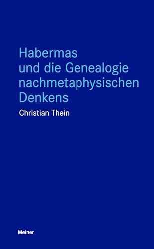 Habermas und die Genealogie nachmetaphysischen Denkens (Blaue Reihe) von Meiner, F
