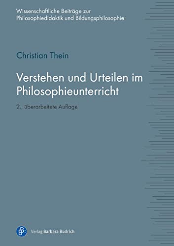 Verstehen und Urteilen im Philosophieunterricht (Wissenschaftliche Beiträge zur Philosophiedidaktik und Bildungsphilosophie) von Verlag Barbara Budrich