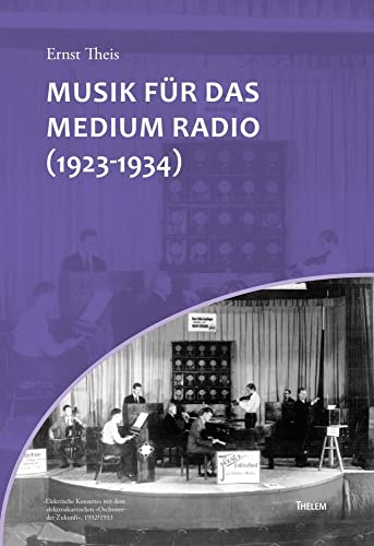 Musik für das Medium Radio (1923-1934) von Thelem