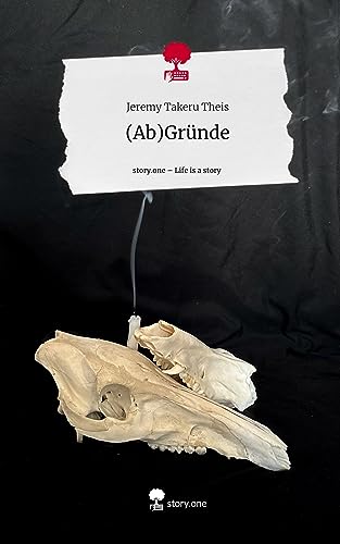 (Ab)Gründe. Life is a Story - story.one