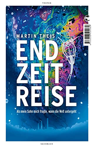 Endzeitreise: Als mein Sohn mich fragte, wann die Welt untergeht