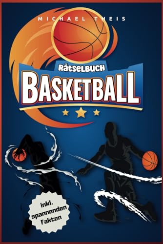 Basketball Rätselbuch: Rätsel über den besten Sport der Welt inkl. spannenden Fakten Basketball Rätselbuch: Rätsel über den besten Sport der Welt inkl. spannenden Fakten