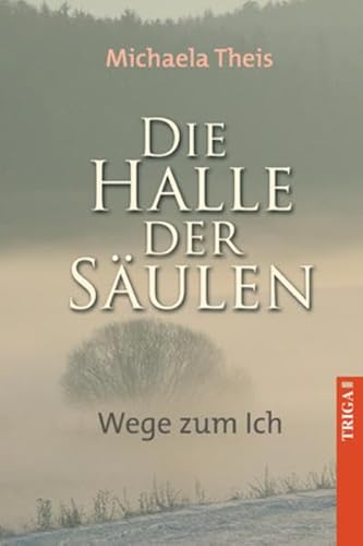 Die Halle der Säulen - Wege zum Ich von TRIGA - Der Verlag Gerlinde Heß
