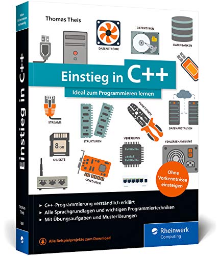 Einstieg in C++: Ideal für Programmiereinsteiger, inkl. Einführung in die objektorientierte Programmierung mit C++ und Übungsaufgaben von Rheinwerk Verlag GmbH
