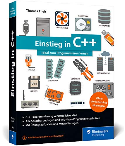 Einstieg in C++: Ideal für Programmiereinsteiger, inkl. Einführung in die objektorientierte Programmierung mit C++ und Übungsaufgaben von Rheinwerk Computing