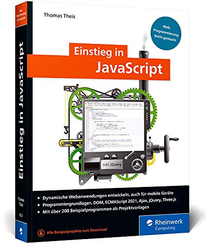 Einstieg in JavaScript: Webprogrammierung leicht gemacht. Ideal für Einsteiger. Mit über 200 Codebeispielen Einstieg in JavaScript: Webprogrammierung leicht gemacht. Ideal für Einsteiger. Mit über 200 Codebeispielen