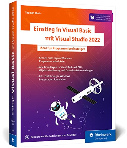 Einstieg in Visual Basic mit Visual Studio 2022: Ideal für alle, die mit dem Programmieren anfangen Einstieg in Visual Basic mit Visual Studio 2022: Ideal für alle, die mit dem Programmieren anfangen