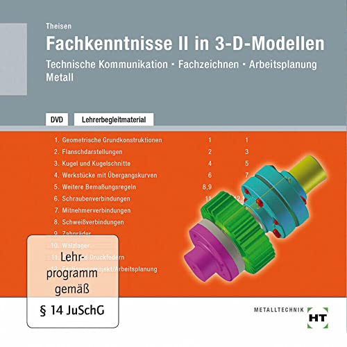 Lehrerbegleitmaterial Fachkenntnisse II in 3-D-Modellen: Technische Kommunikation Fachzeichnen Arbeitsplanung Metall von Verlag Handwerk und Technik