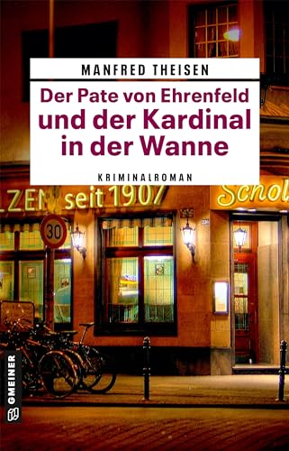 Der Pate von Ehrenfeld und der Kardinal in der Wanne: Kriminalroman (Kriminalromane im GMEINER-Verlag) (Marlon, neuer Pate von Ehrenfeld)
