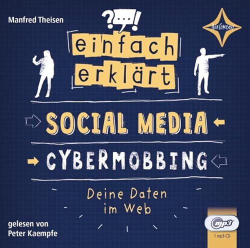 Einfach erklärt - Social Media - Cybermobbing - Deine Daten im Web: Vollständige Lesung, gelesen von Peter Kaempfe, 1 mp3-CD | ca. 3 Std. 30 Min.