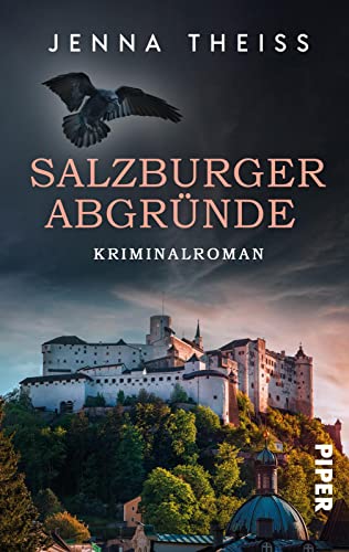 Salzburger Abgründe (Dina Stassny ermittelt 1): Kriminalroman | Regionalkrimi aus Österreich mit einer ungewöhnlichen Ermittlerin von Piper Spannungsvoll