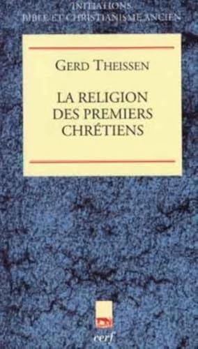 LA RELIGION DES PREMIERS CHRETIENS LA RELIGION DES PREMIERS CHRETIENS von CERF